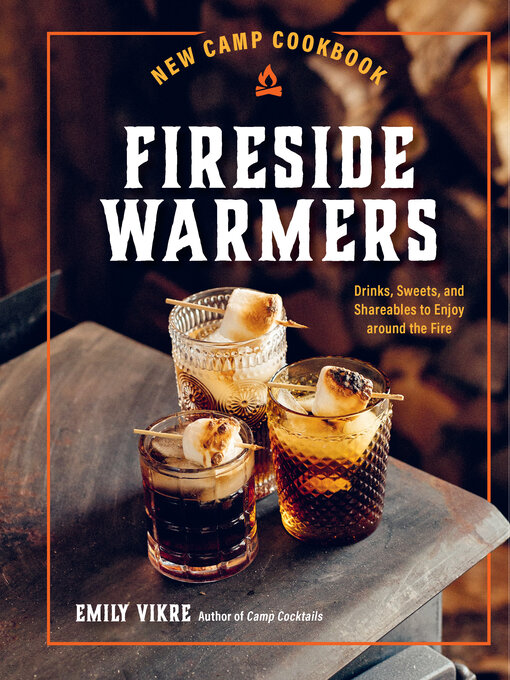 Title details for New Camp Cookbook Fireside Warmers by Emily Vikre - Wait list